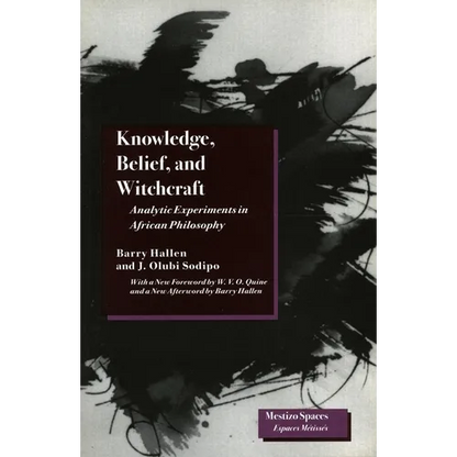 Knowledge, Belief, and Witchcraft: Analytic Experiments in African Philosophy - Paperback