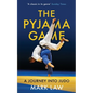 The Pyjama Game: A Journey into Judo - Paperback
