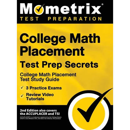 College Math Placement Test Prep Secrets - College Math Placement Test Study Guide, 3 Practice Exams, Review Video Tutorials: [2nd Edition also covers - Hardcover