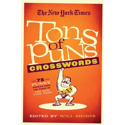 The New York Times Tons of Puns Crosswords: 75 Punny Puzzles from the Pages of the New York Times - Paperback