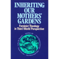Inheriting Our Mothers' Gardens: Feminist Theology in Third World Perspective - Paperback
