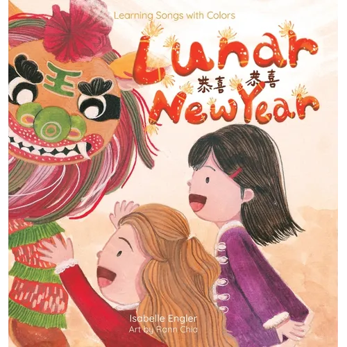 Learning Songs with Colors: Lunar New Year: A bilingual singable book in Traditional Chinese, English, and Pinyin - Hardcover