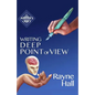 Writing Deep Point of View: Professional Techniques for Fiction Authors - Paperback