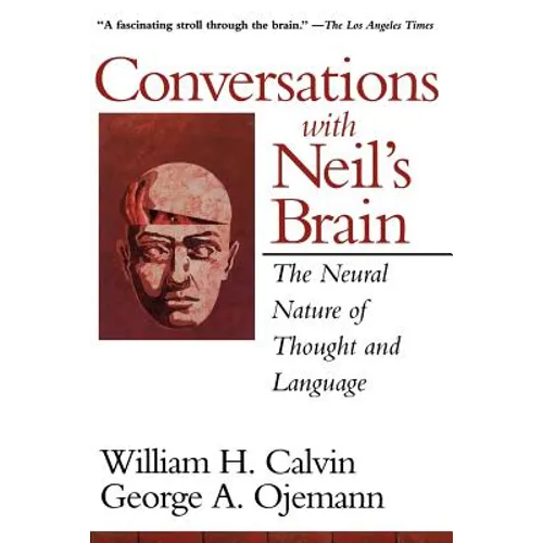 Conversations with Neil's Brain: The Neural Nature of Thought and Language - Paperback