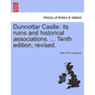 Dunnottar Castle: Its Ruins and Historical Associations. ... Tenth Edition, Revised. - Paperback