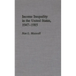 Income Inequality in the United States, 1947-1985 - Hardcover