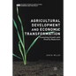 Agricultural Development and Economic Transformation: Promoting Growth with Poverty Reduction - Paperback