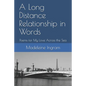 A Long Distance Relationship in Words: Poems for My Love Across the Sea - Paperback
