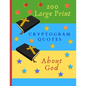 200 Large Print Cryptogram Quotes About God: Exercise Your Brain With These Cryptoquote Puzzles. Bibles And Prayer On Green Blue Yellow Cover. - Paperback