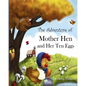 The Adventure of Mother Hen and Her Ten Eggs: (An amusing tale of courage and hope) - Paperback