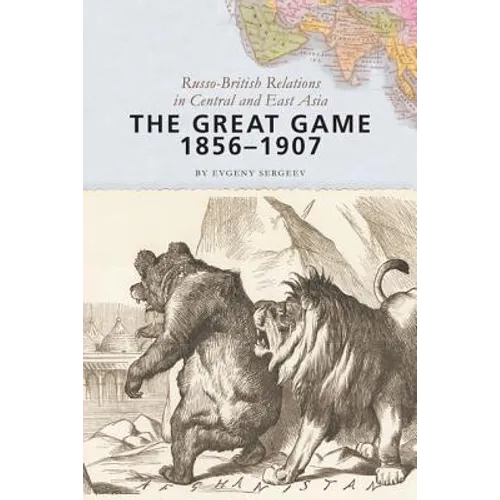 The Great Game, 1856-1907: Russo-British Relations in Central and East Asia - Paperback