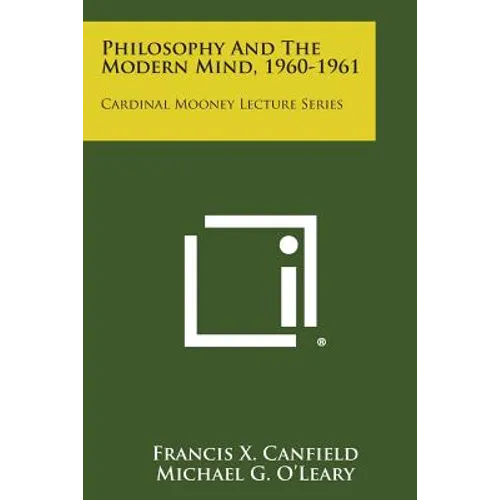Philosophy and the Modern Mind, 1960-1961: Cardinal Mooney Lecture Series - Paperback