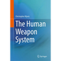 The Human Weapon System - Hardcover