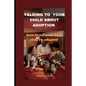 Talking to Your Child about Adoption: how to tell your kids they're adopted - Paperback
