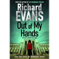 Out of My Hands: A crime, a trial, a punishment. Is it Justice? - Paperback