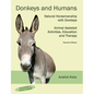 Donkeys and Humans: Natural Horsemanship with Donkeys Focus: Animal Assisted Activities, Education and Therapy - Paperback