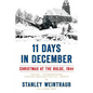 11 Days in December: Christmas at the Bulge, 1944 - Paperback