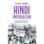 Hindi Imperialism: A Memoir of Dreams, Hopes and Betrayals - Paperback
