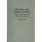 The Press and Politics in Israel: The Jerusalem Post from 1932 to the Present - Hardcover