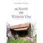 The Secrets of the Wisteria Vine - Hardcover