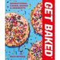 Get Baked: Sensational Cakes, Bakes & Desserts - Hardcover