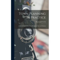 Town Planning in Practice: An Introduction to the Art of Designing Cities and Suburbs - Hardcover