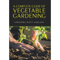 A Complete Guide of Vegetable Gardening - Hardcover