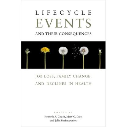 Lifecycle Events and Their Consequences: Job Loss, Family Change, and Declines in Health - Hardcover