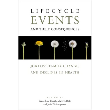 Lifecycle Events and Their Consequences: Job Loss, Family Change, and Declines in Health - Hardcover