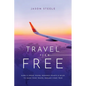 Travel for Free: How to Use Points and Miles to See the World - Paperback