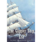 The Clipper Ship Era - Paperback