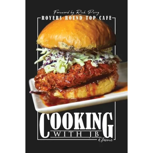 Cooking with JB & Jamie: Royers Round Top Cafe - Paperback