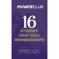 16 Stories that Sell Memberships - Hardcover