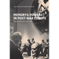 Memory and Power in Post-War Europe: Studies in the Presence of the Past - Paperback