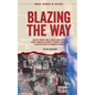 Blazing the Way: Match Girls, Mill Girls and Other Fiery Females Whose Strikes Sparked a Revolution in Women's Rights - Paperback