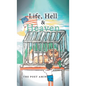 Life, Hell & Heaven - Hardcover