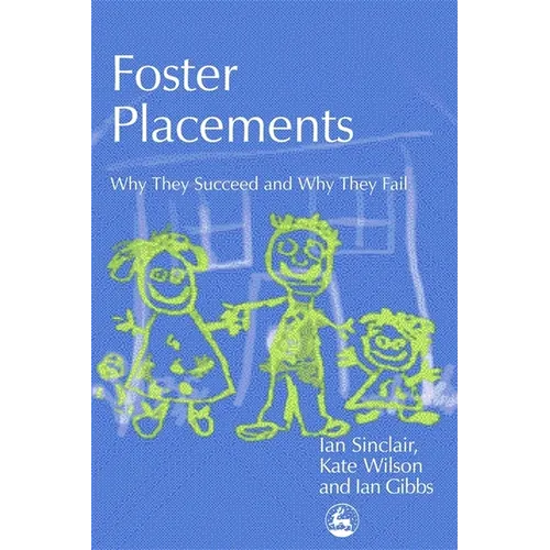 Foster Placements: Why They Succeed and Why They Fail - Paperback
