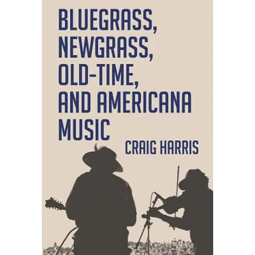 Bluegrass, Newgrass, Old-Time, and Americana Music - Paperback