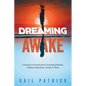 Dreaming Awake: A Journey to Freedom from Tormenting Dreams, Trauma, Depression, Anxiety & Abuse - Paperback