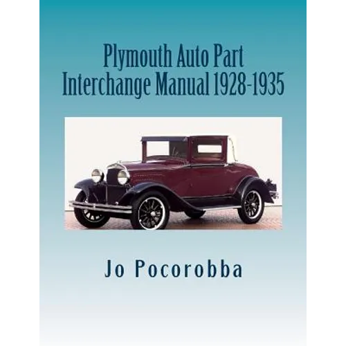 Plymouth Auto Part Interchange Manual 1928-1935 - Paperback