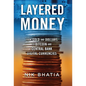 Layered Money: From Gold and Dollars to Bitcoin and Central Bank Digital Currencies - Hardcover