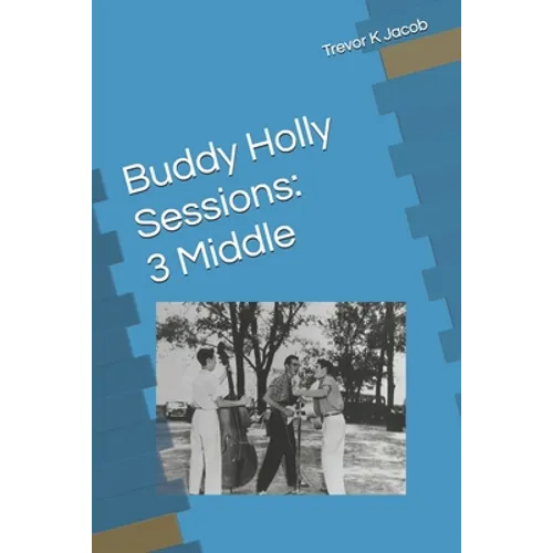 Buddy Holly Sessions: 3 Middle - Paperback