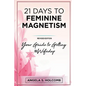 21 Days to Feminine Magnetism: Your Guide to Getting #Wifedup - Paperback