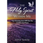 The Holy Spirit Within Me: How Knowing Jesus Will Give You Comfort And Peace - Paperback