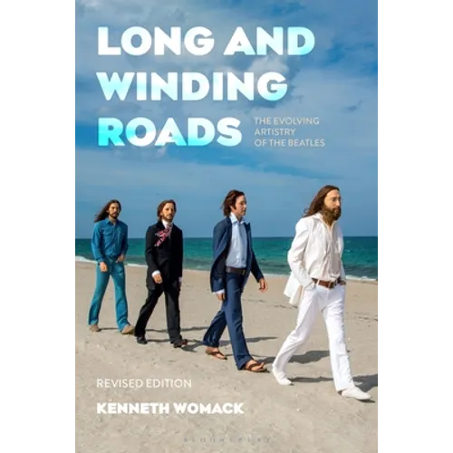 Long and Winding Roads, Revised Edition: The Evolving Artistry of the Beatles - Hardcover