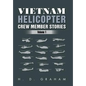 Vietnam Helicopter Crew Member Stories: Volume 1 - Hardcover