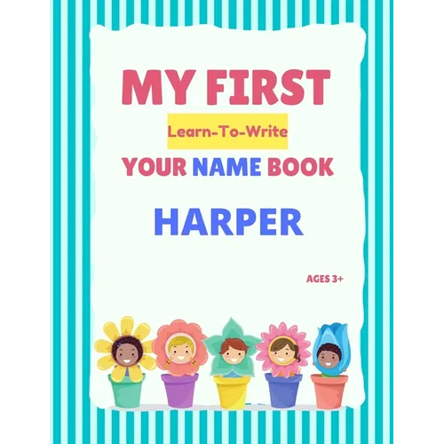 My First Learn-To-Write Your Name Book: Harper - Paperback