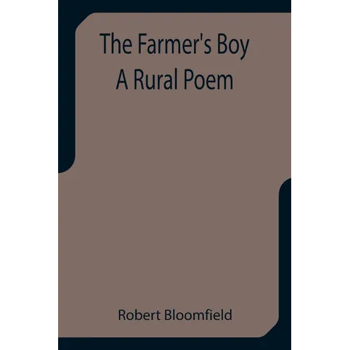The Farmer's Boy A Rural Poem - Paperback