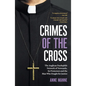 Crimes of the Cross: The Anglican Paedophile Network of Newcastle, Its Protectors and the Man Who Fought for Justice - Paperback