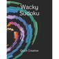 Wacky Sudoku: Fun Edition featuring 300 Sudoku Puzzles and Answers - Paperback